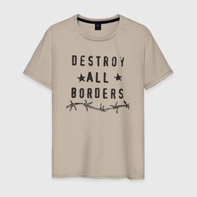 Мужская футболка хлопок с принтом Разрушить все границы в Тюмени, 100% хлопок | прямой крой, круглый вырез горловины, длина до линии бедер, слегка спущенное плечо. | 