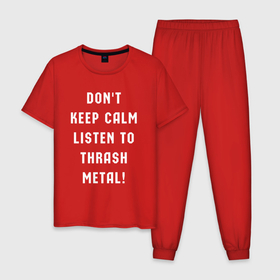 Мужская пижама хлопок с принтом Надпись Dont keep calm listen to thrash metal в Курске, 100% хлопок | брюки и футболка прямого кроя, без карманов, на брюках мягкая резинка на поясе и по низу штанин
 | Тематика изображения на принте: 