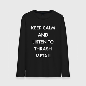 Мужской лонгслив хлопок с принтом Надпись Keep calm and listen to thash metal в Тюмени, 100% хлопок |  | 
