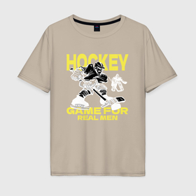 Мужская футболка хлопок Oversize с принтом Хоккей игра для настоящих мужчин в Санкт-Петербурге, 100% хлопок | свободный крой, круглый ворот, “спинка” длиннее передней части | Тематика изображения на принте: 