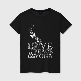 Женская футболка хлопок с принтом Любовь мир йога в Петрозаводске, 100% хлопок | прямой крой, круглый вырез горловины, длина до линии бедер, слегка спущенное плечо | 