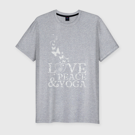 Мужская футболка хлопок Slim с принтом Любовь мир йога в Кировске, 92% хлопок, 8% лайкра | приталенный силуэт, круглый вырез ворота, длина до линии бедра, короткий рукав | 