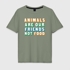 Мужская футболка хлопок Oversize с принтом Животные друзья а не еда в Кировске, 100% хлопок | свободный крой, круглый ворот, “спинка” длиннее передней части | 