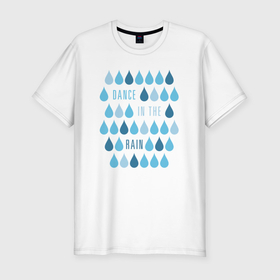 Мужская футболка хлопок Slim с принтом Танцевать под дождём в Тюмени, 92% хлопок, 8% лайкра | приталенный силуэт, круглый вырез ворота, длина до линии бедра, короткий рукав | 