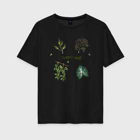 Женская футболка хлопок Oversize с принтом The botanical world easy в Белгороде, 100% хлопок | свободный крой, круглый ворот, спущенный рукав, длина до линии бедер
 | 