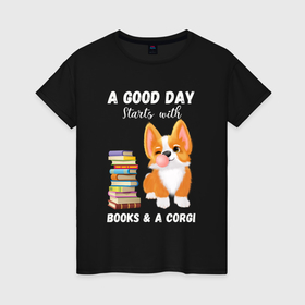 Женская футболка хлопок с принтом Корги и книги равно любовь в Курске, 100% хлопок | прямой крой, круглый вырез горловины, длина до линии бедер, слегка спущенное плечо | 