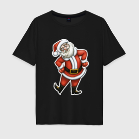 Мужская футболка хлопок Oversize с принтом Санта пляшет в Екатеринбурге, 100% хлопок | свободный крой, круглый ворот, “спинка” длиннее передней части | 