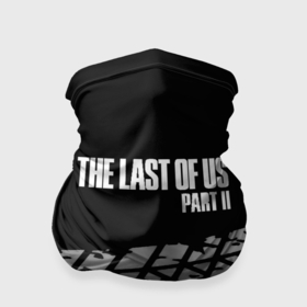 Бандана-труба 3D с принтом The Last of Us краски асфальт в Санкт-Петербурге, 100% полиэстер, ткань с особыми свойствами — Activecool | плотность 150‒180 г/м2; хорошо тянется, но сохраняет форму | 