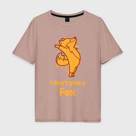 Мужская футболка хлопок Oversize с принтом I dont give a fox в Санкт-Петербурге, 100% хлопок | свободный крой, круглый ворот, “спинка” длиннее передней части | 