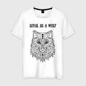 Мужская футболка хлопок с принтом Loyal as a wolf , 100% хлопок | прямой крой, круглый вырез горловины, длина до линии бедер, слегка спущенное плечо. | 