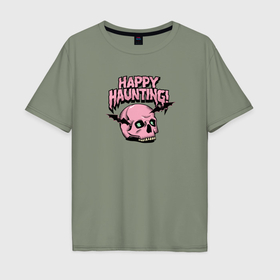 Мужская футболка хлопок Oversize с принтом Счастливое привидение happy haunting в Екатеринбурге, 100% хлопок | свободный крой, круглый ворот, “спинка” длиннее передней части | 