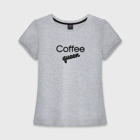 Женская футболка хлопок Slim с принтом Coffee queen в Тюмени,  |  | 