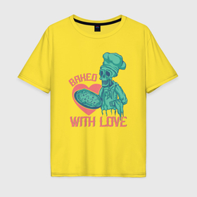 Мужская футболка хлопок Oversize с принтом Запеченый с любовью в Тюмени, 100% хлопок | свободный крой, круглый ворот, “спинка” длиннее передней части | Тематика изображения на принте: 