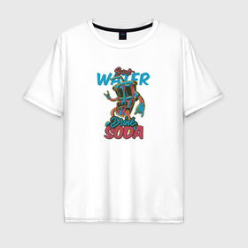 Мужская футболка хлопок Oversize с принтом Вода содовая в Кировске, 100% хлопок | свободный крой, круглый ворот, “спинка” длиннее передней части | 