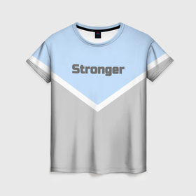 Женская футболка 3D с принтом Stronger серо голубой в Курске, 100% полиэфир ( синтетическое хлопкоподобное полотно) | прямой крой, круглый вырез горловины, длина до линии бедер | 