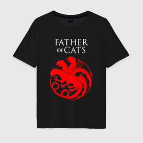 Мужская футболка хлопок Oversize с принтом Отец котов   Father of cats в Санкт-Петербурге, 100% хлопок | свободный крой, круглый ворот, “спинка” длиннее передней части | 