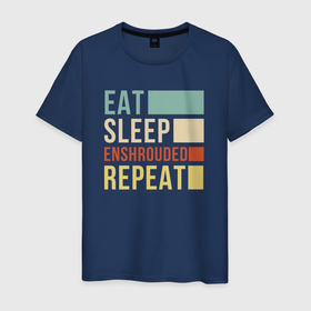 Мужская футболка хлопок с принтом Eat sleep Enshrouded repeat в Тюмени, 100% хлопок | прямой крой, круглый вырез горловины, длина до линии бедер, слегка спущенное плечо. | Тематика изображения на принте: 
