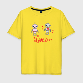 Мужская футболка хлопок Oversize с принтом Влюбленный робот , 100% хлопок | свободный крой, круглый ворот, “спинка” длиннее передней части | 