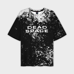 Мужская футболка oversize 3D с принтом Мёртвый космос  брызги красок в Петрозаводске,  |  | 
