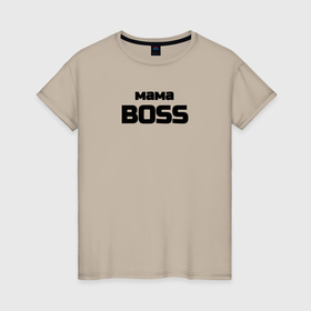 Женская футболка хлопок с принтом Мама boss в городе Новоалтайск, 100% хлопок | прямой крой, круглый вырез горловины, длина до линии бедер, слегка спущенное плечо | 