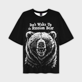 Мужская футболка oversize 3D с принтом Dont wake up the russian bear ,  |  | Тематика изображения на принте: 