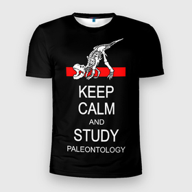 Мужская футболка 3D Slim с принтом Keep calm and study paleontology в Петрозаводске, 100% полиэстер с улучшенными характеристиками | приталенный силуэт, круглая горловина, широкие плечи, сужается к линии бедра | Тематика изображения на принте: 