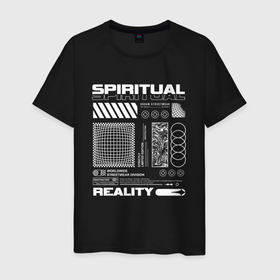 Мужская футболка хлопок с принтом Spiritual reality в Курске, 100% хлопок | прямой крой, круглый вырез горловины, длина до линии бедер, слегка спущенное плечо. | Тематика изображения на принте: 