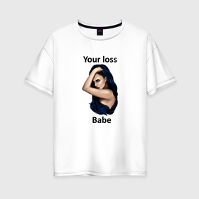 Женская футболка хлопок Oversize с принтом Красивая девушка надпись в Екатеринбурге, 100% хлопок | свободный крой, круглый ворот, спущенный рукав, длина до линии бедер
 | 