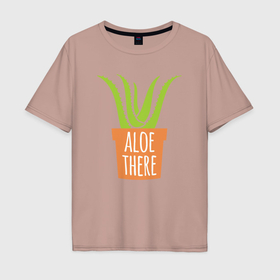 Мужская футболка хлопок Oversize с принтом Aloe there в Тюмени, 100% хлопок | свободный крой, круглый ворот, “спинка” длиннее передней части | Тематика изображения на принте: 