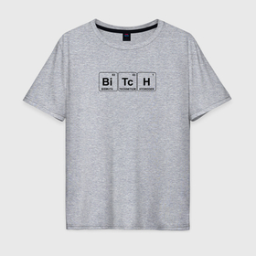 Мужская футболка хлопок Oversize с принтом Bitch формула в Екатеринбурге, 100% хлопок | свободный крой, круглый ворот, “спинка” длиннее передней части | 