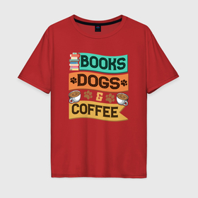 Мужская футболка хлопок Oversize с принтом Книги собаки кофе в Новосибирске, 100% хлопок | свободный крой, круглый ворот, “спинка” длиннее передней части | Тематика изображения на принте: 