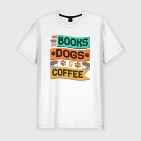 Мужская футболка хлопок Slim с принтом Книги собаки кофе в Новосибирске, 92% хлопок, 8% лайкра | приталенный силуэт, круглый вырез ворота, длина до линии бедра, короткий рукав | 
