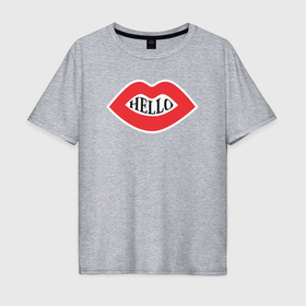 Мужская футболка хлопок Oversize с принтом Hello lips в Екатеринбурге, 100% хлопок | свободный крой, круглый ворот, “спинка” длиннее передней части | Тематика изображения на принте: 