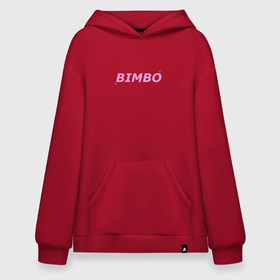 Худи SuperOversize хлопок с принтом Bimbo розовый текст в Петрозаводске, 70% хлопок, 30% полиэстер, мягкий начес внутри | карман-кенгуру, эластичная резинка на манжетах и по нижней кромке, двухслойный капюшон
 | 