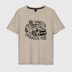 Мужская футболка хлопок Oversize с принтом Gangsta paradise , 100% хлопок | свободный крой, круглый ворот, “спинка” длиннее передней части | Тематика изображения на принте: 