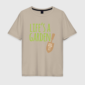 Мужская футболка хлопок Oversize с принтом Жизнь это сад в Санкт-Петербурге, 100% хлопок | свободный крой, круглый ворот, “спинка” длиннее передней части | 