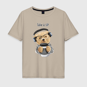 Мужская футболка хлопок Oversize с принтом Плюшевый медвежонок хлебни кофейку , 100% хлопок | свободный крой, круглый ворот, “спинка” длиннее передней части | 