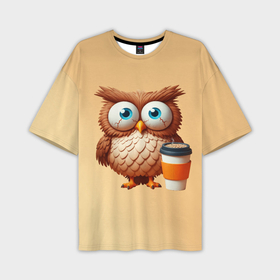 Мужская футболка oversize 3D с принтом Растрепанная сова со стаканчиком кофе в Екатеринбурге,  |  | Тематика изображения на принте: 