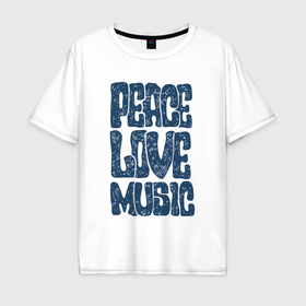 Мужская футболка хлопок Oversize с принтом Мир и музыка в Тюмени, 100% хлопок | свободный крой, круглый ворот, “спинка” длиннее передней части | 