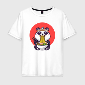 Мужская футболка хлопок Oversize с принтом Панда и рамен в Кировске, 100% хлопок | свободный крой, круглый ворот, “спинка” длиннее передней части | 