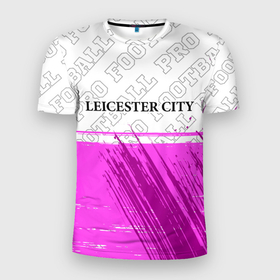 Мужская футболка 3D Slim с принтом Leicester City pro football посередине в Санкт-Петербурге, 100% полиэстер с улучшенными характеристиками | приталенный силуэт, круглая горловина, широкие плечи, сужается к линии бедра | 