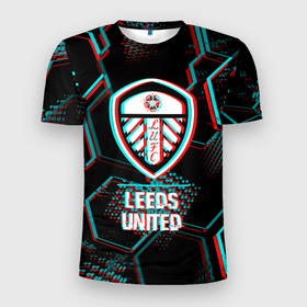 Мужская футболка 3D Slim с принтом Leeds United FC в стиле glitch на темном фоне в Тюмени, 100% полиэстер с улучшенными характеристиками | приталенный силуэт, круглая горловина, широкие плечи, сужается к линии бедра | 