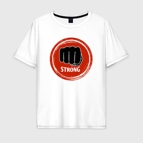 Мужская футболка хлопок Oversize с принтом MMA strong в Тюмени, 100% хлопок | свободный крой, круглый ворот, “спинка” длиннее передней части | 