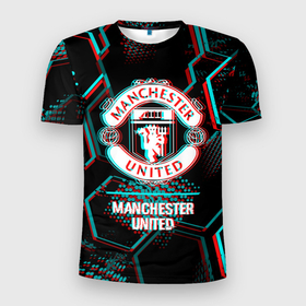 Мужская футболка 3D Slim с принтом Manchester United FC в стиле glitch на темном фоне в Курске, 100% полиэстер с улучшенными характеристиками | приталенный силуэт, круглая горловина, широкие плечи, сужается к линии бедра | 