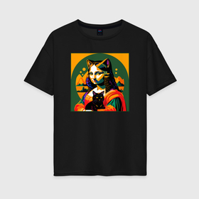 Женская футболка хлопок Oversize с принтом Мона Лиза с черным котиком в Белгороде, 100% хлопок | свободный крой, круглый ворот, спущенный рукав, длина до линии бедер
 | Тематика изображения на принте: 