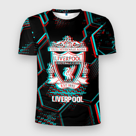 Мужская футболка 3D Slim с принтом Liverpool FC в стиле glitch на темном фоне , 100% полиэстер с улучшенными характеристиками | приталенный силуэт, круглая горловина, широкие плечи, сужается к линии бедра | 