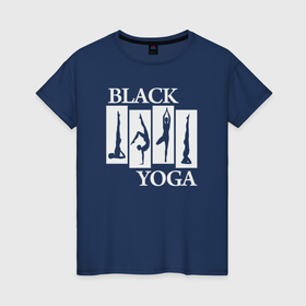 Женская футболка хлопок с принтом Black yoga , 100% хлопок | прямой крой, круглый вырез горловины, длина до линии бедер, слегка спущенное плечо | Тематика изображения на принте: 