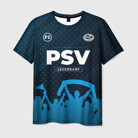 Мужская футболка 3D с принтом PSV legendary форма фанатов в Тюмени, 100% полиэфир | прямой крой, круглый вырез горловины, длина до линии бедер | 