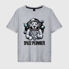 Мужская футболка хлопок Oversize с принтом Далматинец космический сантехник в Кировске, 100% хлопок | свободный крой, круглый ворот, “спинка” длиннее передней части | 