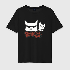 Мужская футболка хлопок Oversize с принтом Rock Cat Roll в Кировске, 100% хлопок | свободный крой, круглый ворот, “спинка” длиннее передней части | 
